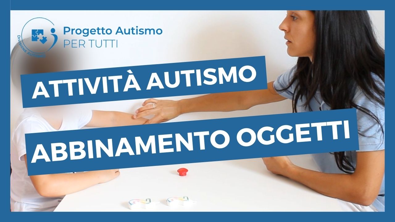 Attività di matching per l'autismo – abbinamento di oggetti – Spiegazione  attività - Divisione Autismo Castel Monte